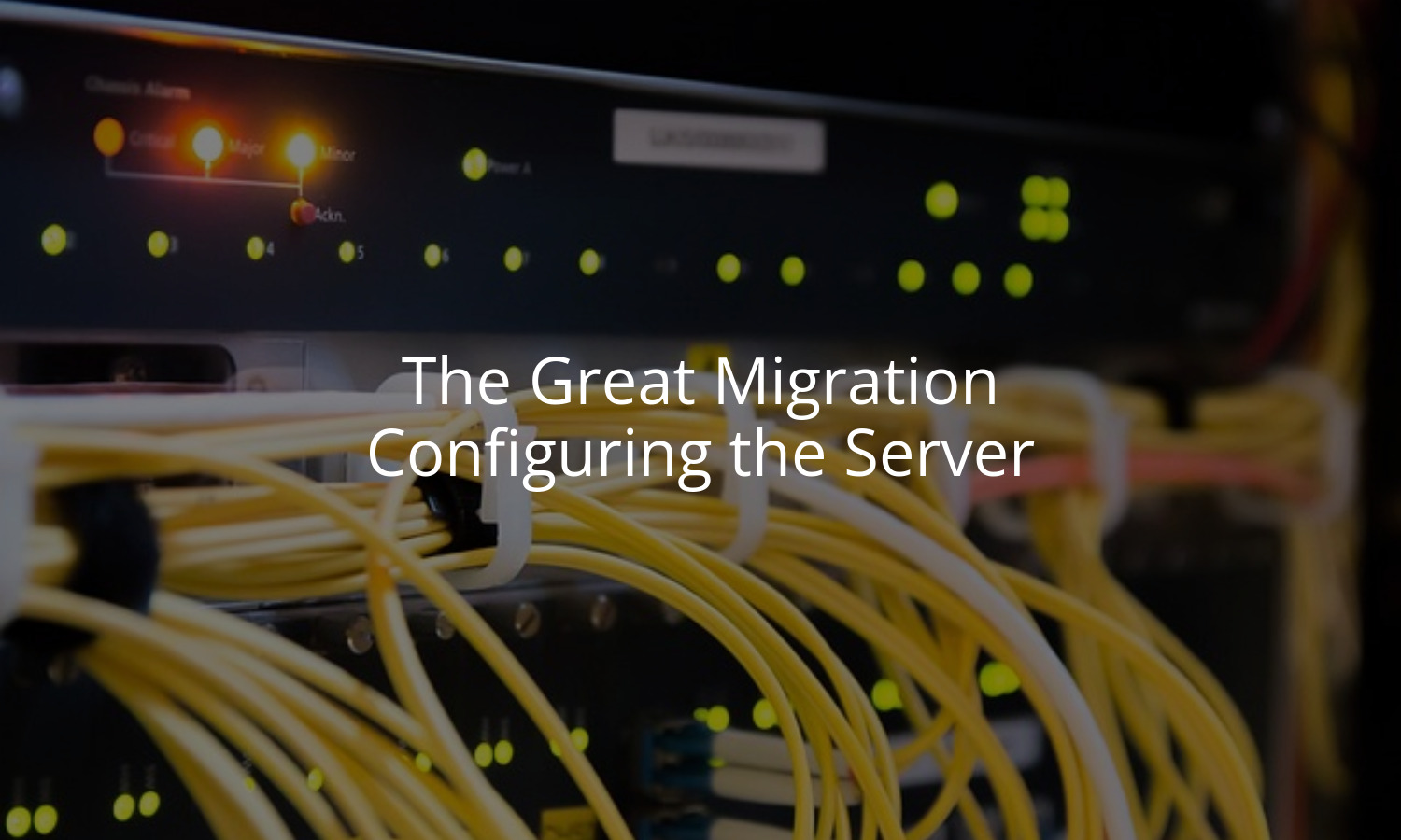 The Great Migration: Configuring the Server